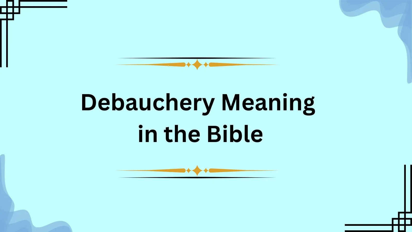 Debauchery Meaning in the Bible