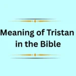 Meaning of Tristan in the Bible