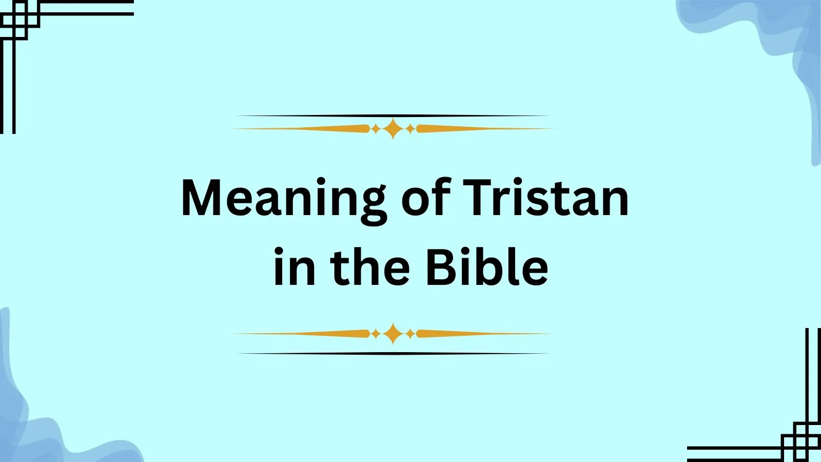 Meaning of Tristan in the Bible