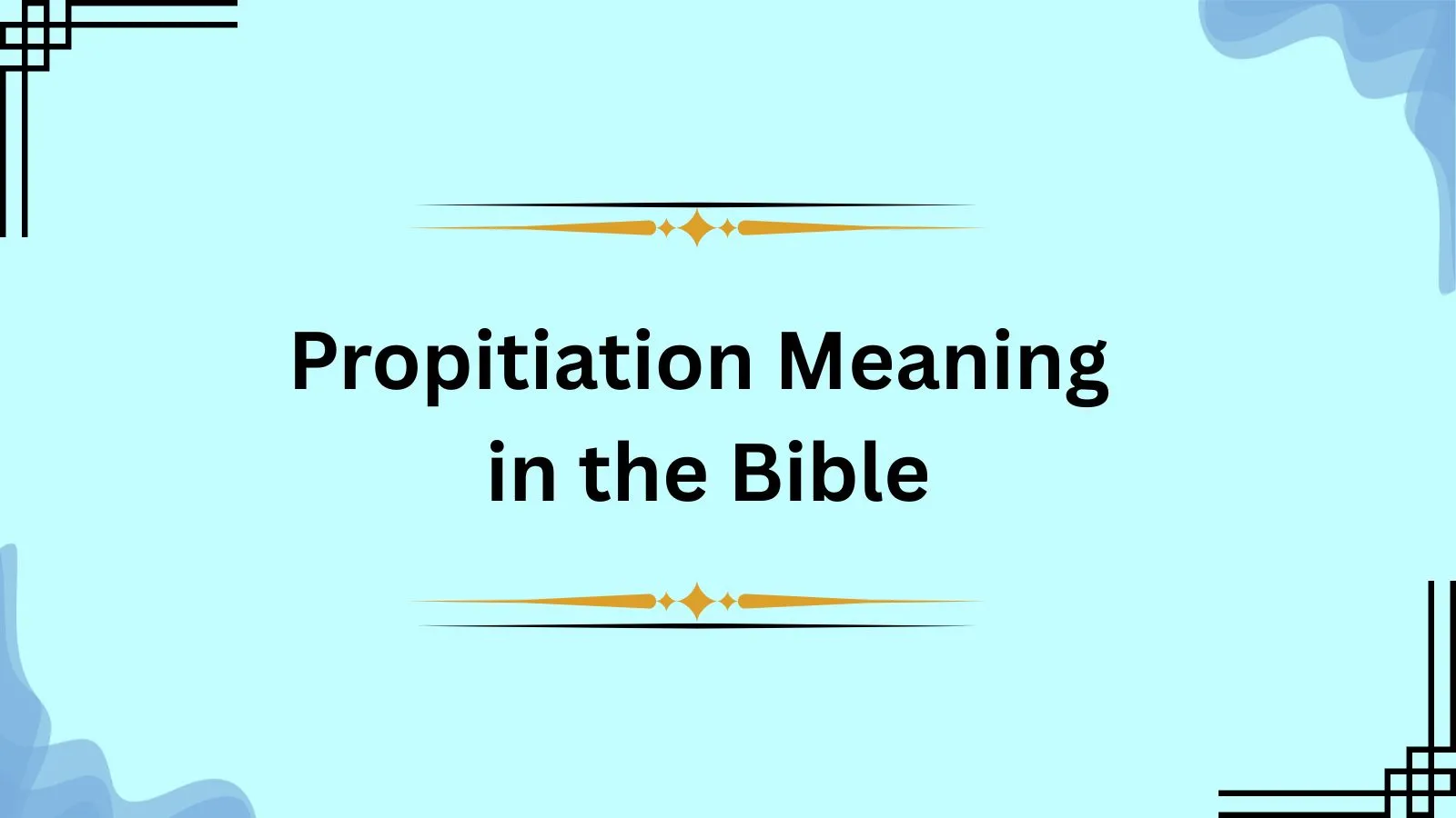 Propitiation Meaning in the Bible