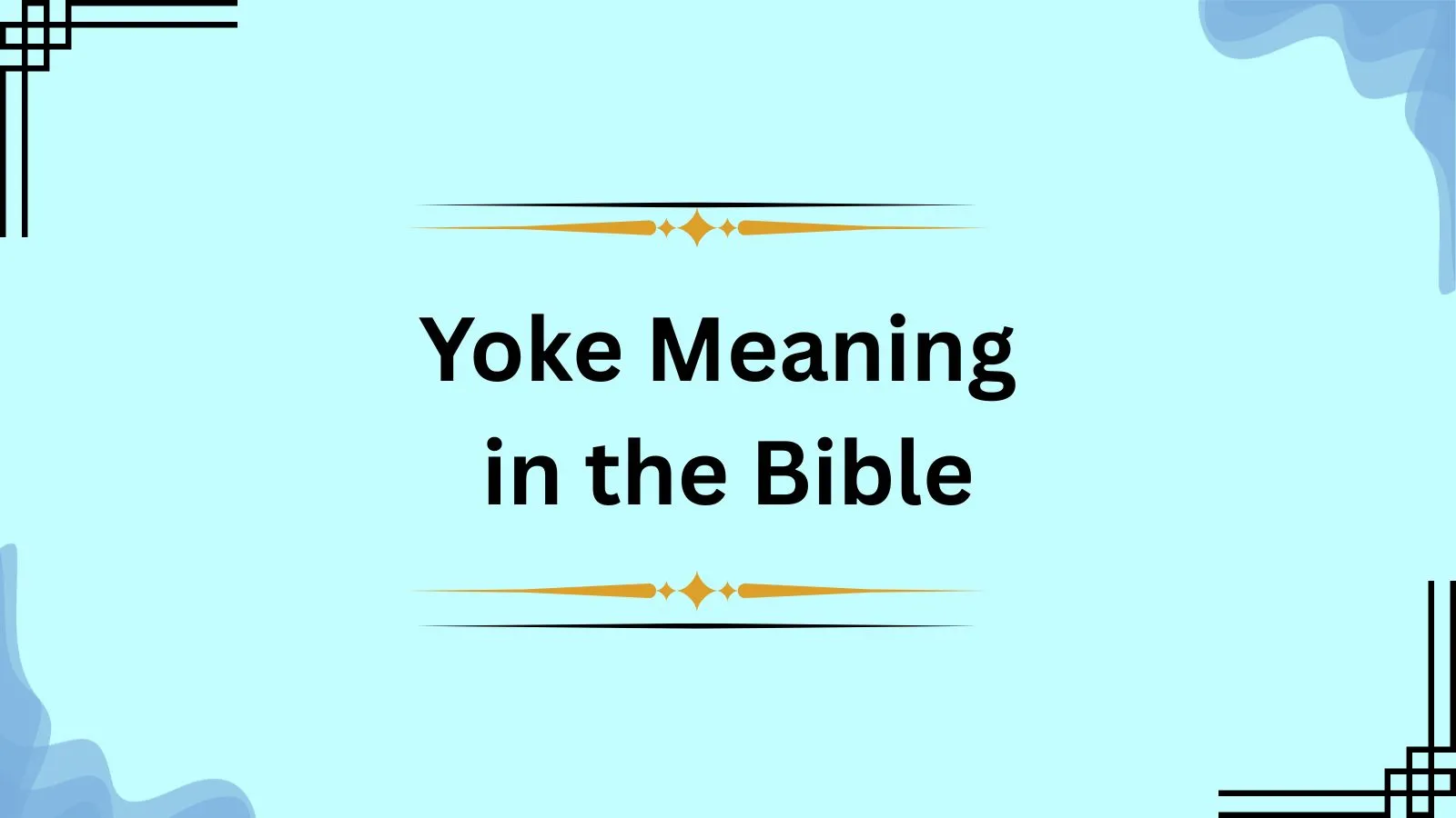 Yoke Meaning in the Bible