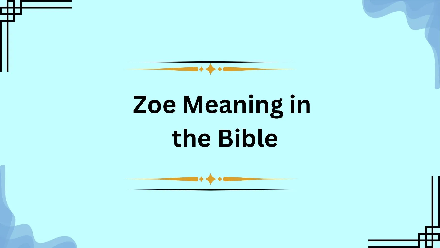 Zoe Meaning in the Bible