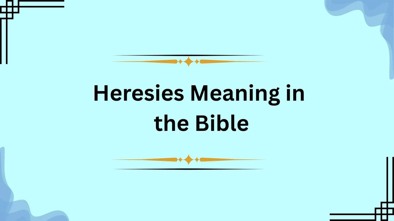 Heresies Meaning in the Bible